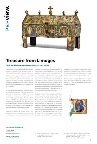 3
Furniture & Decorative Arts Auction on 26 March 2020
Treasure from Limoges
The old bishopric of Limoges became the undisputed
centre of the elaborate craft of “Limousine enamel” as
early as the 12th
century. The exquisite small-format
reliquary shrines and boxes made there were among
the best and most valuable that goldsmiths and enam-
ellers could produce. Reliquaries from Limoges such
as the one shown here, to be sold on 26 March (ill. 1)
remained influential for centuries: as late as the 19th
century, replicas were still being made in the style of
the 13th
century.
Christian religious worship is based on belief in the im-
perishability of the Holy Body of Christ as well as in the
special powers of the remains of martyrs and saints,
handed down in so-called miracle reports, which con-
veymuchofthereligiosityandideasofsalvationoftheir
time. Since the 8th
century, the Church has endeav-
oured to endow every altar with a relic. Reliquaries were
used for the storage of venerable sanctuaries, such as
the bones or bone splinters of a saint or textile frag-
ments that were said to have a religious context.
Reliquaries from the first half of the 13th
century, such
as the one offered here, could have served to store the
remainsofasaint'sbonesorwoodensplintersfromthe
cross. After the conquest of Constantinople during the
Fourth Crusade in 1204, tiny splinters of the cross were
distributed throughout Europe as venerable relics, of-
ten in cross-shaped reliquaries. In addition, “speaking”
reliquaries were created, in which the outer form of the
reliquarywasdeterminedbythebodypartwithin.Other
formsincludedphilatories,andlatermonstrances,which
were glass-framed cases through which the relic or
consecrated host was visible. Special forms of reliquary
worship exist to this day during processions honouring
patron saints, or pilgrimages, in which relics are the fo-
cus of often elaborately staged ceremonies.
The gable-roofed lid of the reliquary in the 26 March
auction depicts scenes from the Marian legend: the
Annunciation, the birth of Christ and the flight to Egypt.
The hinged lid is surmounted by five small spheres; two
are made of rock crystal, and the middle one is com-
pleted by a cross. The sides of the box are adorned
with busts of angels in circular medallions, surrounded
by stylised vines. This highly decorative object is exe-
cuted in coloured champlevé enamel. In this process,
liquid enamel – here in lapis-lazuli blue, white and red –
fills cavities that have previously been made in the fire-
gilt copper base material. In this way, the enamel and
metal fuse to form the surface. Enamel colours consist
ofthefondant,acolourlessmassofglasswhichgetsits
colouring by adding various metal oxides; for example,
opaque white enamel is created by adding tin oxide.
This reliquary was once part of the extensive art col-
lection of Ole Olsen (1863–1943), who founded Nor-
disk Film A/S in 1906, the oldest extant film production
company in the world.
1	A Gothic enamel reliquary. Limoges, 2nd half
13th
century. 20.5 × 8 × 15.5 cm.
Estimate: CHF 70 000/120 000
2	Third Bessarion Master. Leaf from a gradual with
an historiated initial B. Bologna, Ferrara 1455–60.
Estimate: CHF 25 000/35 000
(Manuscripts, Auction 23 March 2020)
1
FOR FURTHER INFORMATION
FURNITURE
Stephan Koller
skoller@kollerauctions.com
ONLINE CATALOGUES
www.kollerauctions.com
2
 