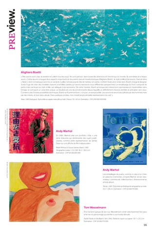 16
Alighiero Boetti
« Mes avions sont vrais, ils existent et volent tous les jours ! Ils vont partout, dans toutes les directions et font le tour du monde. Ils sont libres et si beaux
aussi ». Cette œuvre conjugue deux aspects importants et récurrents dans le travail artistique d’Alighiero Boetti : le stylo à bille et les avions. Dans la série
« Aerei », dont ce triptyque sera mis en vente le 2 juillet, l’artiste joue le rôle de metteur en scène, confiant l’exécution à des tiers. Boetti charge le designer
Guido Fuga de créer des modèles d’avions à échelles variées qui seront reproduits sous différentes perspectives. Le remplissage du fond, composé de
petits traits verticaux au stylo à bille, est délégué à ses assistants. De cette manière, Boetti provoque des interactions spontanées et imprévisibles dans
l’image, lui octroyant un caractère unique. Le résultat est une œuvre étonnante depuis laquelle un déferlement d’avions semble se précipiter vers nous.
Convaincu des futures possibilités techniques, Boetti se fit prémonitoire : « Un jour, ce sera possible. Les avions ne seront plus pilotés par des hommes mais
par des robots, et tout sera calculé. Dans quelques années, mon travail sera la véritable représentation du ciel ! ».
Aerei.1983(triptyque).Styloàbillesurpapiermarouflésurtoile.Chacun70×50cm.Estimation:CHF200000/300000
Andy Warhol
En 1985, Warhol crée son portfolio «  Ads  », une
série d’œuvres qui réinterprète des sujets publi-
citaires, comme cette représentation de James
Dean sur une affiche de film hollywoodien.
Rebel Without a Cause (James Dean). 1985.
Sérigraphie couleur. 131/190. 96,5 × 96,5 cm.
Estimation : CHF 60 000/80 000
Tom Wesselmann
A la manière typique de ses nus, Wesselmann omet volontairement les yeux
et le nez du personnage qui exhibe ici son buste dénudé.
Pastel-Nude on the Beach. Vers 1965. Pastel et crayon sur papier. 19,7 × 23,2 cm.
Estimation : CHF 50 000/70 000
©
2021,
ProLitteris,
Zurich
Andy Warhol
Les emballages de jouets, comme ici celui d’un chien
en peluche à remonter, a inspiré Warhol, ancien des-
sinateur commercial, collectionneur obsessionnel et
artiste abouti.
Terrier. 1983. Polymère synthétique et sérigraphie sur toile.
35,5 × 28 cm. Estimation : CHF 50 000/70 000
©
The
Andy
Warhol
Foundation
for
the
Visual
Arts,
Inc.
/
2021,
ProLitteris,
Zurich
©
2021,
ProLitteris,
Zurich
©

T
he
Andy
Warhol
Foundation
for
the
Visual
Arts,
Inc.
/
2021,
ProLitteris,
Zurich
 