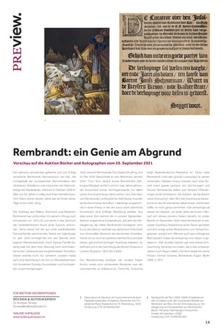 14
14
Vorschau auf die Auktion Bücher und Autographen vom 29. September 2021
Rembrandt: ein Genie am Abgrund
Der während Jahrzehnten gefeierte und vom Erfolg
verwöhnte Rembrandt Harmenszoon van Rijn, die
Lichtgestalt der europäischen Barockmalerei des
«Goldenen Zeitalters» und inzwischen der National-
heilige der Niederlande, starb am 4. Oktober 1669 im
Alter von 63 Jahren in völlig verarmten Verhältnissen.
Vom Glanz seiner besten Jahre war am Ende seiner
Tage nichts mehr übrig.
Der Aufstieg des Malers, Zeichners und Radierers
Rembrandt war untrennbar mit seinem Umzug nach
Amsterdam um 1631/32 und damit in das Zentrum
der niederländischen Kunst jener Epoche verbun-
den. Seine Heirat mit der aus einer wohlhabenden
Patrizierfamilie stammenden Saskia van Uylenburgh
im Jahr 1634 ermöglichte ihm den Betrieb einer
eigenen Meisterwerkstatt. Doch Saskias Familie ha-
derte bald mit dem ihrer Meinung nach verschwen-
derischen Lebensstil des eingeheirateten Künstlers.
Dieser wohnte nicht nur vornehm, sondern hatte
auch eine Sammlung in der Art von Wunderkammern
mit Hunderten Exotika, Kuriositäten und Kunstwer-
ken zusammengetragen.
1642 verstarb Rembrandts Frau Saskia 29-jährig, und
im Mai 1656 überschrieb er sein Wohnhaus seinem
Sohn Titus. Kurz darauf wurde Rembrandts Zah-
lungsunfähigkeit amtlich und ein zwei Jahre währen-
der Ausverkauf seiner Vermögenswerte, vor allem
seiner Kunstsammlung, nahm seinen Lauf. Das Haus
und Rembrandts umfangreiche Sammlung mussten
als Konkursmasse herhalten – allerdings ausgerech-
net in einer Phase, in der der zuvor stark überhitzte
Kunstmarkt eine kräftige Abkühlung erlebte. Aus
eben jener Zeit stammt der in unserer September-
Auktion angebotene Einblattdruck, auf dem die Ver-
steigerung der Habe Rembrandts kundgetan wird.
Es ist das ebenso zentrale wie ephemere Dokument
zum finanziellen Bankrott des berühmten Künstlers.
Heute ist nur noch ein weiteres identisches Exemplar
dieses geschichtsträchtigen Aushangs bekannt, es
befindet sich in der Sammlung des British Museum in
London (Signatur: 1857,0613.990).
Der Wandanschlag kündigte «de vordere Papier
Kunst» sowie noch vorhandene Bestände «van der
voornaemste so Italiaensche, Fransche, Duytsche
FÜR WEITERE INFORMATIONEN
BÜCHER  AUTOGRAPHEN
Dr. Andreas Terwey
terwey@kollerauktionen.ch
ONLINE-KATALOGE
www.kollerauktionen.ch
1	 Déscription du Sacre et du Couronnement de leurs
Majestés Impériales l’Empereur Alexandre II et l’Im-
pératrice Marie Alexandrovna. St. Petersburg, 1856.
Schätzung: CHF 40 000/60 000
2	 Rembrandt van Rijn (1606–1669). Einblattdruck
des «Curateur over den Insolventen Boedel van
Rembrant van Rijn» mit der Ankündigung zur Ver-
steigerung von Kunstwerken aus Rembrandts
Besitz. Mit einer mehrzeiligen Holzschnitt-
Initiale. [Amsterdam, 1658].
Schätzung: CHF 70 000/90 000
2
1
ende Nederlandtsche Meesters» an. Diese habe
Rembrandt «met een groote curieushayt te samen
versamelt». Darüber hinaus standen auch eine An-
zahl («een goede partye») von Zeichnungen und
Skizzen Rembrandts selbst zum Verkauf («Teecke-
ningen ende Schetsen»). Die Auktion, die bei Barent
Janzs Schuurman, dem Wirt des Gasthauses Kaiser-
krone an der Amsterdamer Kalverstraat, stattfinden
sollte, ist nicht genau terminiert: «De verkopinge sal
wesen ten daeghe, ure ende Jaere als boven.» Wo-
rauf sich dieses «boven» (oben) bezieht, ist unklar.
Bereits im Dezember 1655 hatte Rembrandt im be-
sagten Gasthaus Kaiserkrone einen Raum gemietet
und dort einige seiner Besitztümer zum Verkauf an-
geboten, worauf sich offenbar auch das vorliegende
Blatt bezieht («daer de verkopinge voor desen is ge-
weest»). «Der erzielte Gewinn war eine bittere Ent-
täuschung, die erste von vielen, die in den schweren
Jahren noch folgen sollten. Der Ruin zeigte ihm seine
Fratze.» (Simon Schama, Rembrandts Augen, Berlin
1999, S. 597).
 