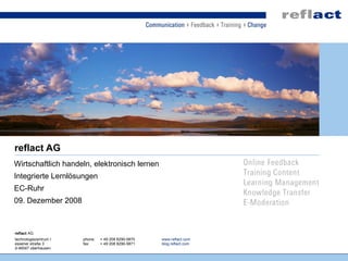 reflact AG Wirtschaftlich handeln, elektronisch lernen Integrierte Lernlösungen EC-Ruhr 09. Dezember 2008 