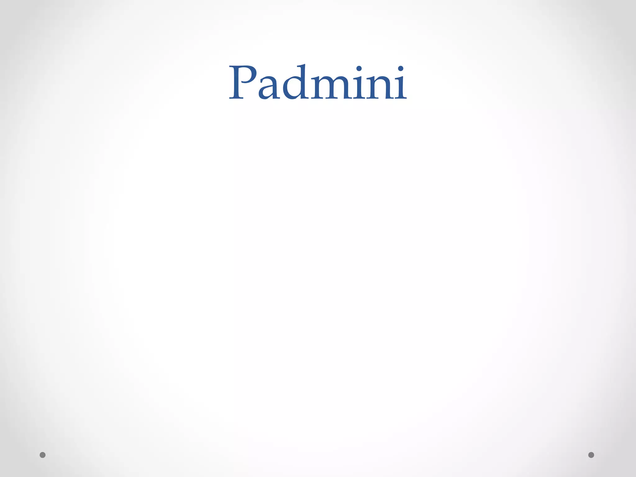 Padmini

 