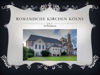 ROMANISCHE KIRCHEN KÖLNS 
St Pantaleon 
 