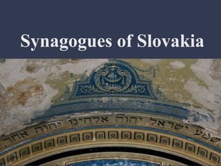 Synagogues of Slovakia
 