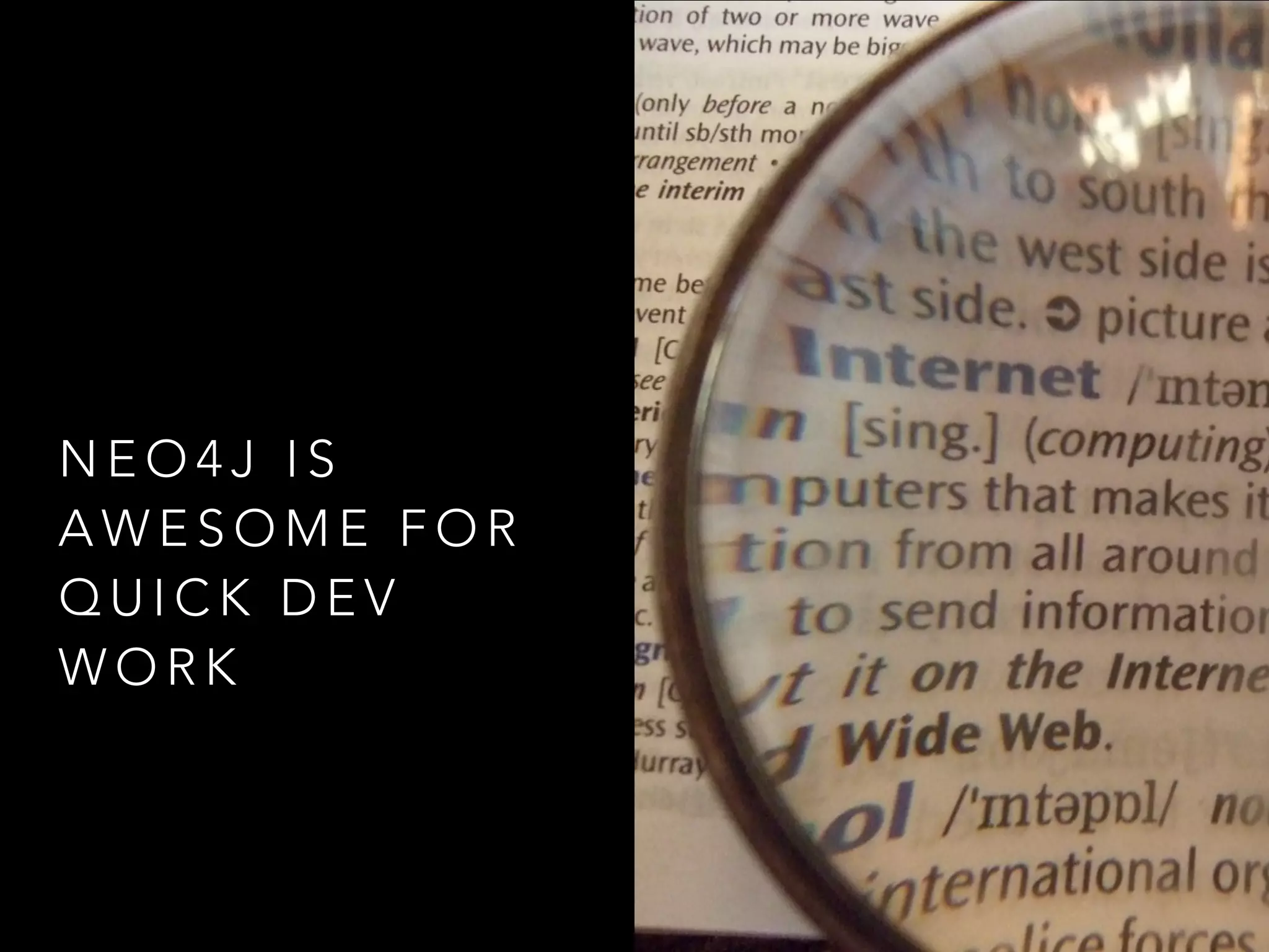 N E O 4 J I S
A W E S O M E F O R
Q U I C K D E V
W O R K