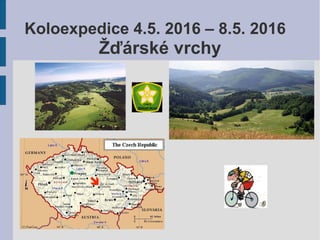 Koloexpedice 4.5. 2016 – 8.5. 2016
Žďárské vrchy
 