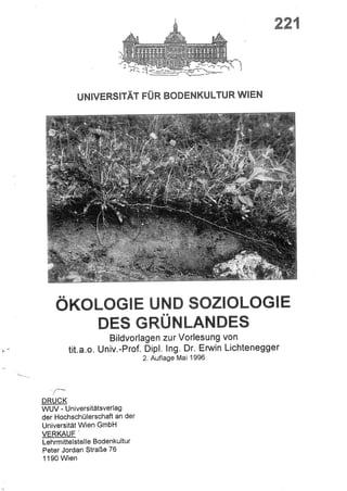 Ökologie und Soziologie des Grünlandes, UnivProf Erwin Lichenegger, Vorlesungsunterlage, 1996