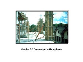 Gambar 2.6 Pemasangan bekisting kolom
 