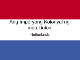 Netherlands
 
