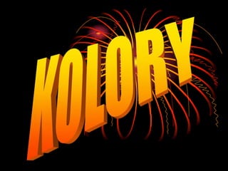 KOLORY 