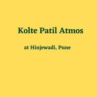 Kolte Patil Atmos
at Hinjewadi, Pune
 