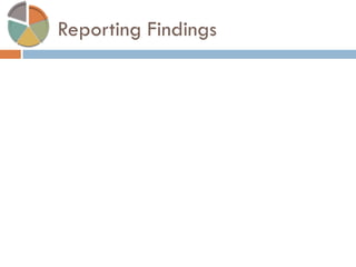 Reporting Findings 
 