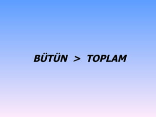 BÜTÜN  >  TOPLAM 