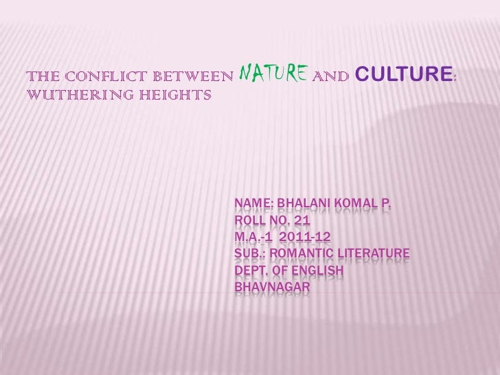 THE CONFLICT BETWEEN NATURE AND CULTURE WUTHERING HEIGHTS