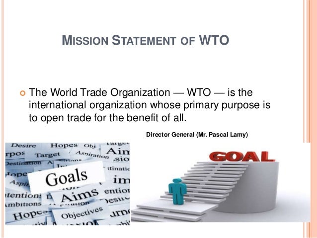 the goals and mission of the world trade organization Our mission statement people for the ethical treatment of animals (peta) is the largest animal rights organization in the world, with more than 65 million members and supporters. the goals and mission of the world trade organization Our mission statement people for the ethical treatment of animals (peta) is the largest animal rights organization in the world, with more than 65 million members and supporters.