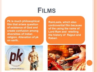 FILMS
Pk is much philosophical
film that arises question
of existence of God and
create confusion among
diversities of Ind...