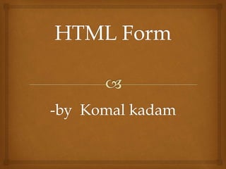 HTML Form | PPTX | Web Design and HTML | Internet