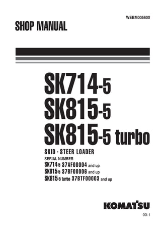 SK714-5 SK815-5 SK815-5 turbo
WEBM005600
00-1
 