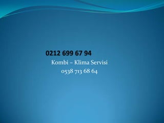 Kombi – Klima Servisi
0538 713 68 64

 