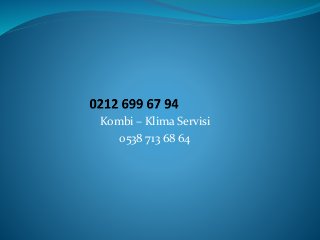 Kombi – Klima Servisi
0538 713 68 64
 