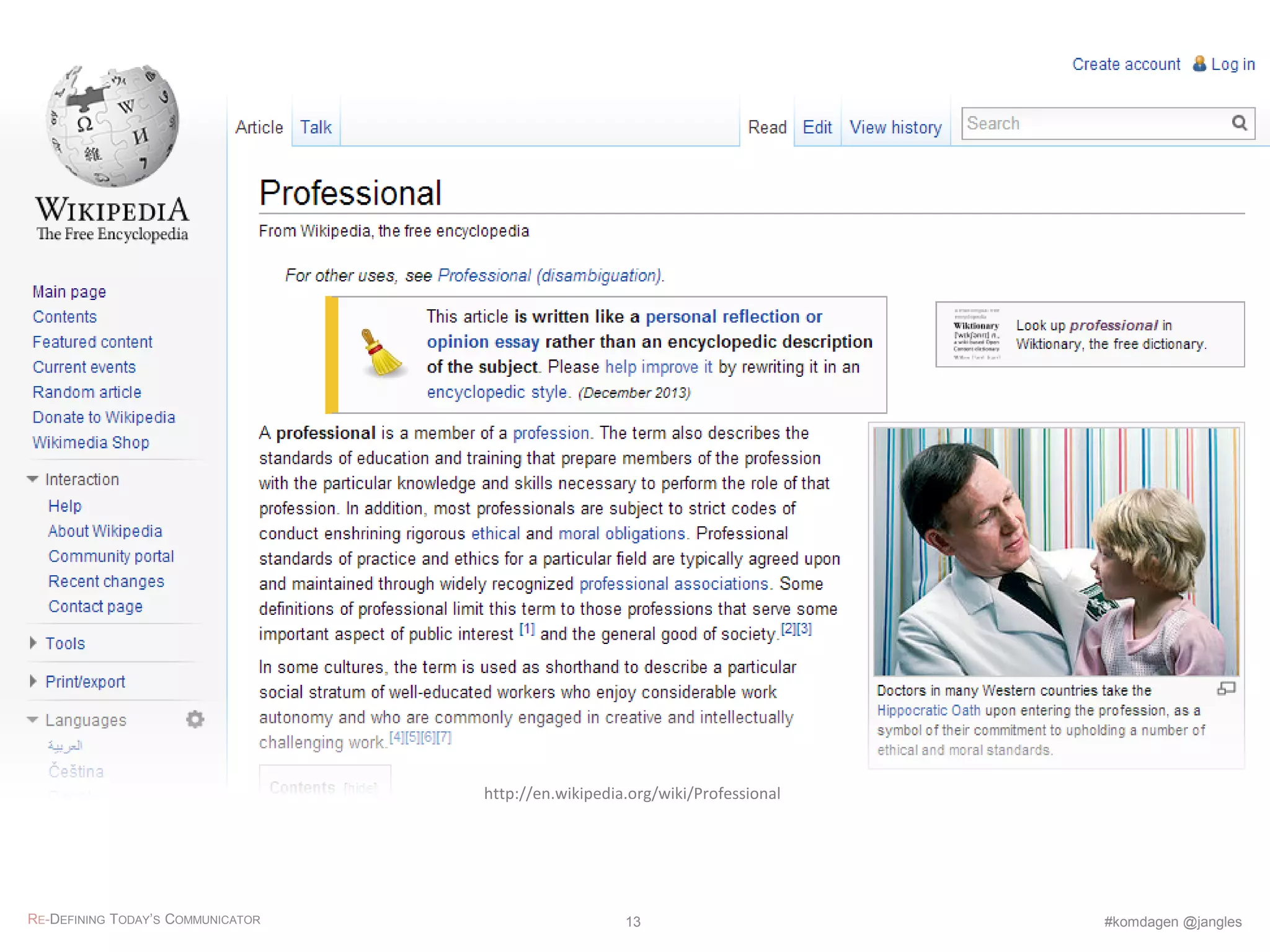 RE-DEFINING TODAY’S COMMUNICATOR #komdagen @jangles13
http://en.wikipedia.org/wiki/Professional
 