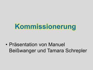 • Präsentation von Manuel
Beißwanger und Tamara Schrepler

 