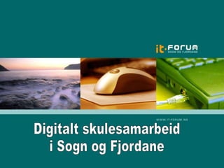 Digitalt skulesamarbeid i Sogn og Fjordane 