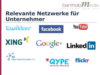 Relevante Netzwerke für
Unternehmer
 