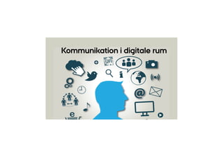 Kommunikation i digitale rum
	
  	
  
 