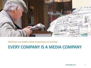 Edelman: no matter what its business or activity




                                                   2
 