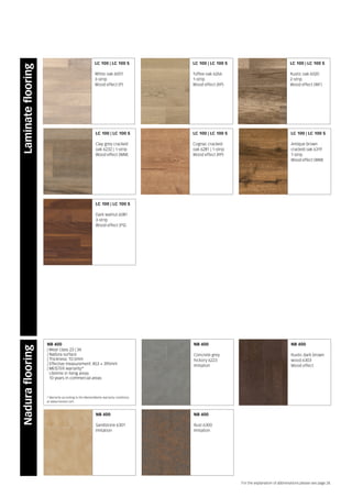 NB 400
Rust 6300
Imitation
NB 400
Concrete grey
hickory 6223
Imitation
NB 400
Sandstone 6301
Imitation
NB 400
Rustic dark brown
wood 6303
Wood effect
NB 400
| Wear class 23 | 34
| Nadura surface
| Thickness: 10.5mm
| Effective measurement: 853 × 395mm
| MEISTER warranty*
Lifetime in living areas
10 years in commercial areas
LC 100 | LC 100 S
Dark walnut 6081
3-strip
Wood effect (PS)
LC 100 | LC 100 S
Toffee oak 6266
1-strip
Wood effect (RP)
LC 100 | LC 100 S
White oak 6001
3-strip
Wood effect (P)
LC 100 | LC 100 S
Rustic oak 6020
2-strip
Wood effect (WF)
LC 100 | LC 100 S
Antique brown
cracked oak 6319
1-strip
Wood effect (WM)
LC 100 | LC 100 S
Cognac cracked
oak 6281 | 1-strip
Wood effect (RP)
LC 100 | LC 100 S
Clay grey cracked
oak 6232 | 1-strip
Wood effect (WM)
Laminateflooring
For the explanation of abbreviations please see page 24.
* Warranty according to the MeisterWerke warranty conditions
at www.meister.com
Naduraflooring
 