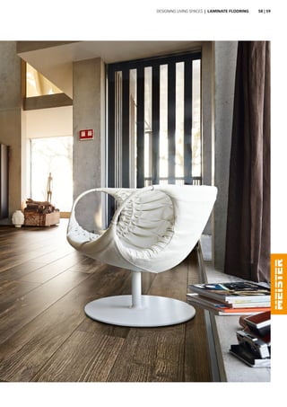 Designing living spaces | Laminate Flooring 58 | 59
 