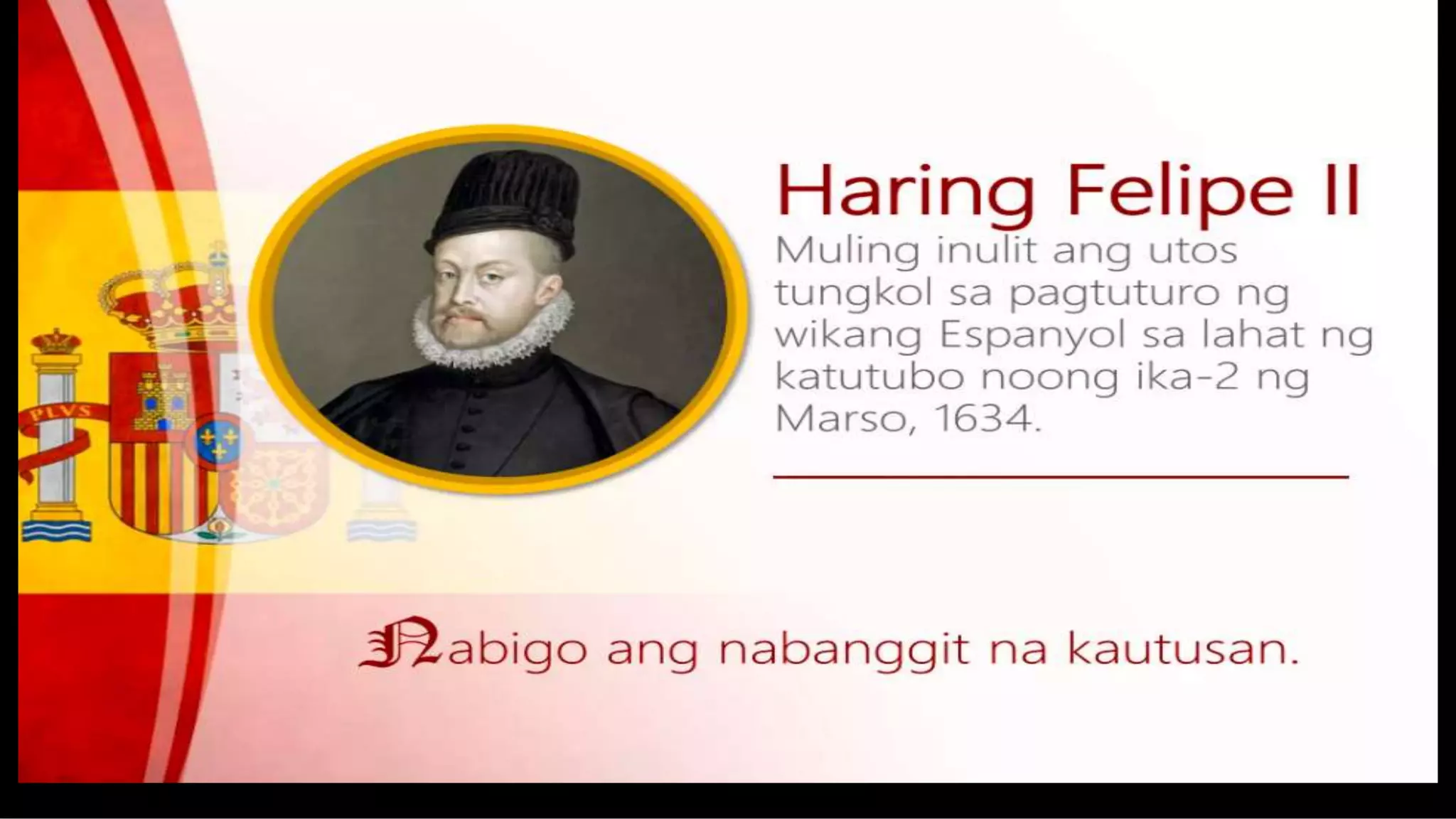 Kasaysayan ng wikang pambansa sa panahon ng Espanyol | PPTX