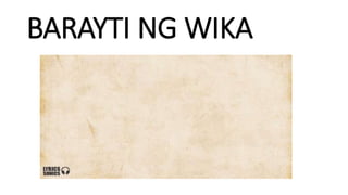 BARAYTI NG WIKA
 