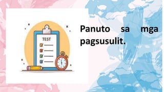 Panuto sa mga
pagsusulit.
 