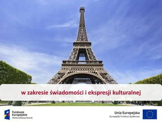w zakresie świadomości i ekspresji kulturalnej
 