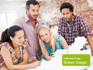 Fallbeskrivning:
Green Cargo
 