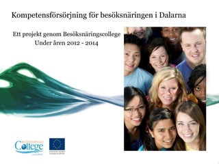 Kompetensförsörjning för besöksnäringen i Dalarna

Ett projekt genom Besöksnäringscollege
        Under åren 2012 - 2014
 