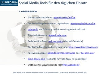 Social Media Tools für den täglichen Einsatz 
I. ORGANISATION 
• 
Das virtuelle Gedächtnis: evernote.com/intl/de 
•Der bes...