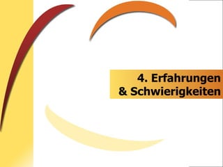4. Erfahrungen & Schwierigkeiten 