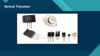Click to edit Master title style
17
Bentuk Transistor
17
 