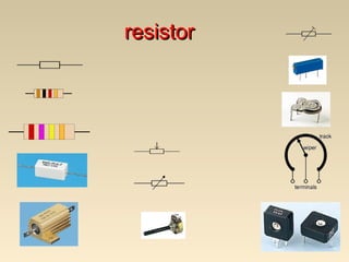 resistor
 