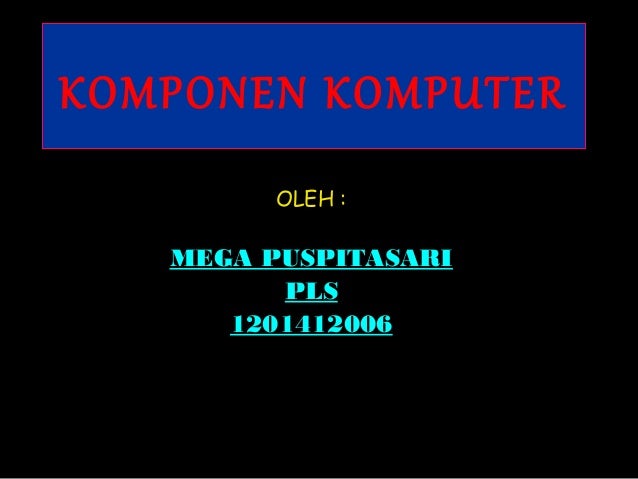  Komponen komputer 5