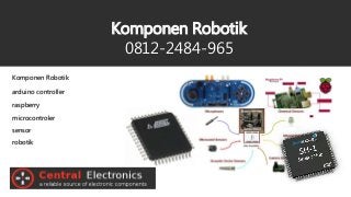Komponen Robotik
0812-2484-965
Komponen Robotik
arduino controller
raspberry
microcontroler
sensor
robotik
 