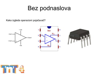 Bez podnaslova
BEST week - Komponente za POČETNIKE 30
Kako izgleda operacioni pojačavač?
 