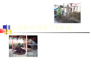 K O M P O S T I N G
 