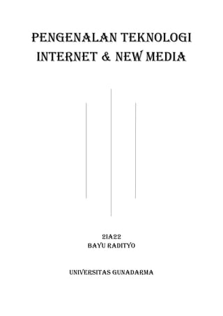 Pengenalan teknologi internet & New Media 
2IA22 Bayu radityo Universitas gunadarma 
 