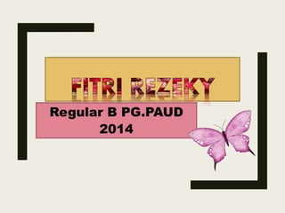 Regular B PG.PAUD
2014
 