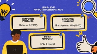 Komputer Gen4 Komputer berdasarkan generasinya. generasi 4 | PDF