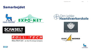 Samarbejdet
Presentation title Date 7
 