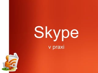 Skype v praxi 